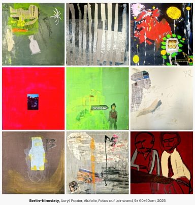 Berlin-Ninesixty, Acryl, Papier, Alufolie, Fotos auf Leinwand, 9x 60x60 cm, 2025 Neun künstlerische Werke in verschiedenen Farben und Stilen, angeordnet in einem Raster.